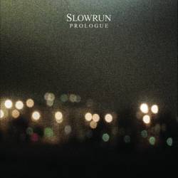 Slowrun : Prologue