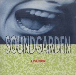 Soundgarden : Louder