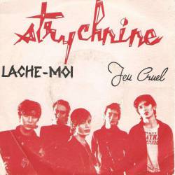 Strychnine : Lache-Moi