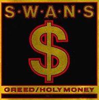 Swans : Greed