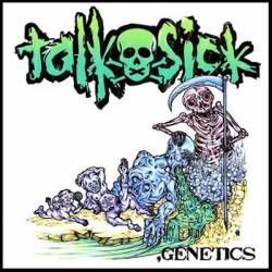 Talk-Sick : Genetics