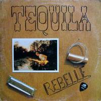 Tequila : Rebelle