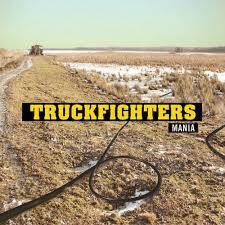 Truckfighters : Mania
