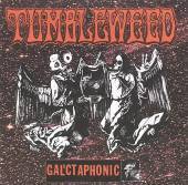 Tumbleweed : Galactaphonic