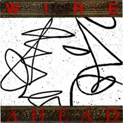 Wire : Ahead