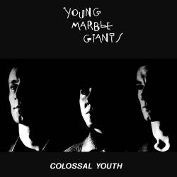 Young Marble Giants : Colossal Youth