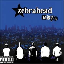 Zebrahead : MFZB